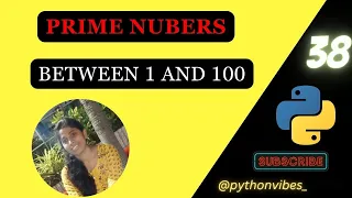 Prime numbers between 1 and 100 in python pythonvibes -