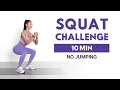 10 min SQUAT CHALLENGE - Full Body Fat Burn at Home No Jumping No Repeat