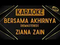 Download Lagu Ziana Zain - Bersama Akhirnya (Remastered) [Karaoke]