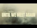 Until We Meet Again - @CoryAsburyOfficial  @DylanScott