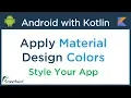 Kotlin Android Tutorial Apply Material Design Colors to your App 3