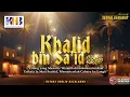 Download Lagu Het 63e verhaal van de metgezellen van de Profeet ﷺ: Khalid Bin Said رضي الله عنه \