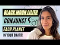 MAJOR CHART ASPECT Each PLANET Conjunct BLACK MOON LILITH Explained