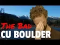 Top 5 reasons NOT to attend CU Boulder