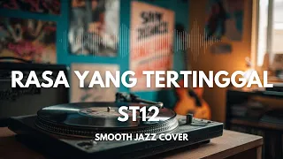 rasa yang tertinggal st12 smooth jazz cover by the vinyl