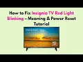 How to Fix Insignia TV Red Light Blinking - Meaning Power Reset Tutorial