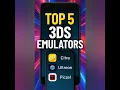 Top 5 Best 3DS Emulators for Android | Play Nintendo 3DS Games on Your Phone