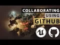 PROJECT COLLABORATION - Unreal Engine 4 GitHub Tutorial