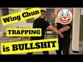 Wing Chun Trapping is BULLSH T - Izzo Wing Chun
