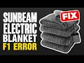 Sunbeam Electric Blanket F1 Error FIX 2025