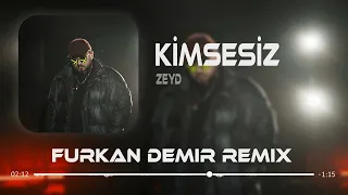 Zeyd Kimsesiz Remix 