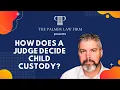 How Does a Judge Decide Child Custody Houston Divorce Lawyer