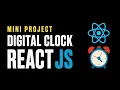 Digital Clock React Js Tutorial For Beginners Mini Project