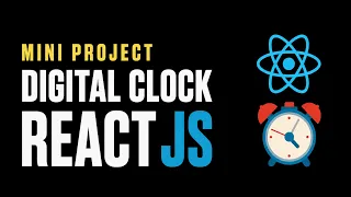 Digital Clock React Js Tutorial For Beginners Mini Project