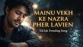 mainu vekh ke nazra pher lavien new punjabi song heart touching music