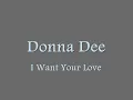 Donna Dee - I Want Your Love (TO)