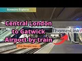Central London to Gatwick Airport by train The cheaper way