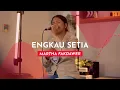 Download Lagu Martha Fakdawer - Engkau Setia (Live Performance)