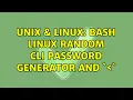 Unix Linux Bash Linux random CLI Password generator and 2 Solutions