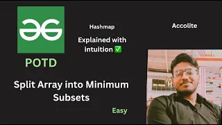 Split Array into Minimum Subsets GFG POTD