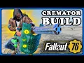 Fallout 76 The OP Cremator Build 2 0 - Beginner to Advanced