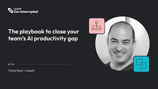 The playbook to close your team s AI productivity gap LinearB s Yishai Beeri