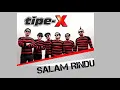Download Lagu Lirik Lagu | Salam Rindu - Tipe X