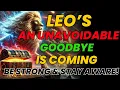 Download Lagu LEO ♌ AN UNAVOIDABLE GOODBYE IS COMING 💔 BE STRONG \u0026 STAY AWARE! A NEW DESTINY AWAITS 👑