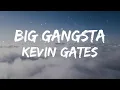 Download Lagu Kevin Gates - Big Gangsta (Lyrics)