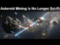 Asteroid Mining Is No Longer Sci-Fi TransAstra AstroForge Karman Explained