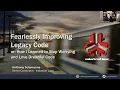 Fearlessly Improving Legacy Code with Anthony Sciamanna - November 2022