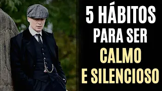 5 HÁBITOS para ser CALMO e SILENCIOSO | Você Evitará Inúmeros Erros com ESSAS LIÇÕES