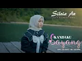 Lagu Silvia An - Kandaku Sayang ( Official Music Video )