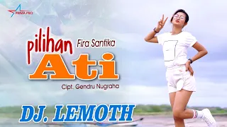 Download Pilihan Ati - Fira Cantika - DJ. LEMOTH ( Official Music Video) MP3