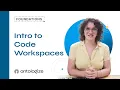 Intro to Code Workspaces