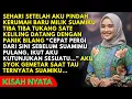 CEPAT PERGI SEBELUM SUAMIMU PULANG! - AKU SYOK SAAT MENGETAHUI RAHASIA BESAR TERNYATA SUAMIKU...