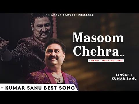 Download MP3 Masoom Chehra - Kumar Sanu | Romantic Song| Kumar Sanu Hits Songs