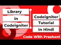 Library in Codeigniter Custom Library in Codeigniter Codeigniter Tutorial in Hindi by Prashant
