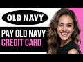 How To Pay Old Navy Credit Card Online 2024 Step-by-Step Guide
