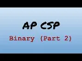 AP CS Principles Exam Review - Binary Part 2