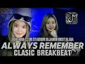 Download Lagu DJ BREAKBEAT 2025 | ALWAYS REMEMBER | SUASANA CLUB STADIUM DIJAMIN NOSTALGIA | DJ TELOOR