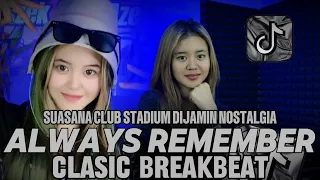 dj breakbeat 2025 always remember suasana club stadium dijamin nostalgia dj teloor