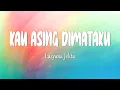 Download Lagu Lusyana Jelita - KAU ASING DIMATAKU (Lirik Lagu)