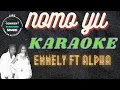 Download Lagu NOMO YU - ALPHA FT EMMELY || KARAOKE