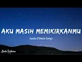 Download Lagu Kezia - Aku Masih Memikirkanmu (Tiktok Song) \