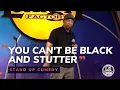 You Can t Be Black and Stutter - Comedian Jay Phillips