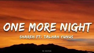 Download Shareh - One More Night ft. Talhah Yunus | Prod. by @umairmusicxx  (Lyrics) MP3