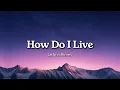 (How Do I Live) - LeAnn Rimes