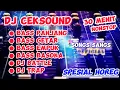 Download Lagu DJ CEK SOUND FULL ALBUM SPESIAL HOREG 2023 #djnonstop #djbasspanjang #djbasshoreg #djceksound