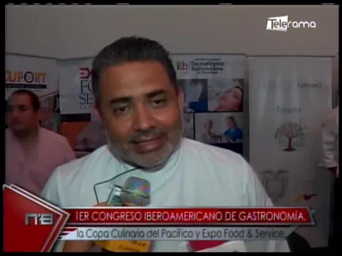 1er Congreso Iberoamericano de Gastronomía la Copa Culinaria del Pacífico y Expo Food & Service